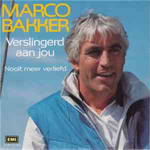 Marco Bakker - Verslingerd Aan Jou