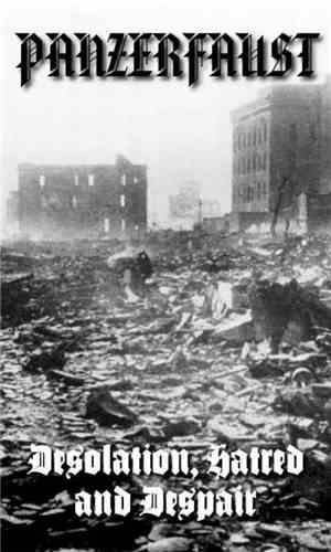 Panzerfaust  - Desolation, Hatred And Despair