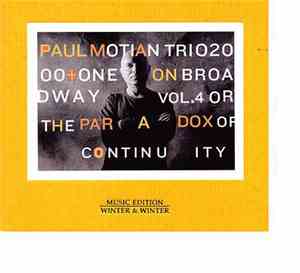 Paul Motian Trio 2000 + One - On Broadway Vol.4 Or The Paradox Of Continuit ...
