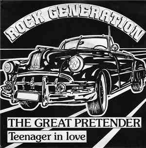 Rock Generation  - The Great Pretender / Teenager In Love