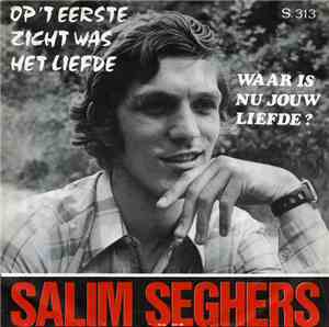 Salim Seghers - Op 'T Eerste Zicht Was Het Liefde
