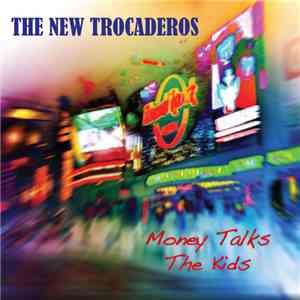 The New Trocaderos - Money Talks / The Kids