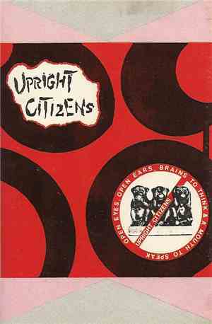 Upright Citizens - Open Eyes, Open Ears, Brains To Think & A Mouth To Speak