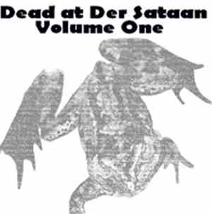 Various - Dead At Der Sataan - Volume One