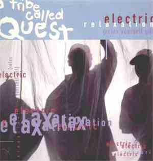 A Tribe Called Quest - Electric Relaxation (Relax Yourself Girl)
