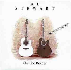 Al Stewart - On The Border