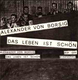 Alexander Von Borsig - Das Leben Ist Schön