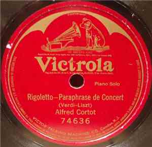 Alfred Cortot - Rigoletto-Paraphrase De Concert