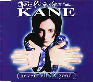 Belvedere Kane - Never Felt As Good