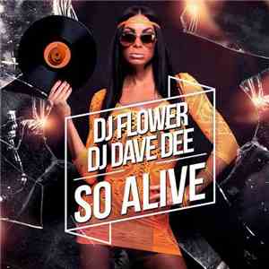 DJ Flower & DJ Dave Dee - So Alive