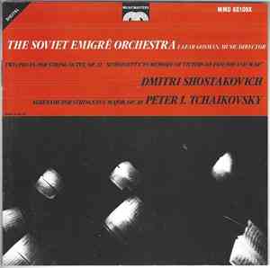 Dmitri Shostakovich • Peter I. Tchaikovsky – The Soviet Emigré Orchestra /  ...