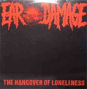 Ear Damage - The Hangover Of Loneliness