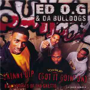 Ed O.G & Da Bulldogs - Skinny Dip (Got It Goin' On) B/W Streets Of The Ghet ...