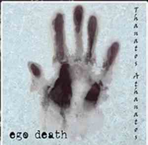 Ego Death - Thanatos Athanatos