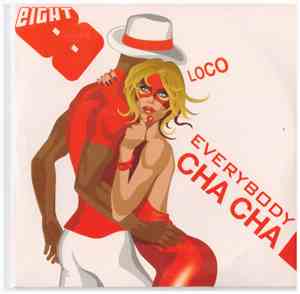 Eight - Everybody Cha Cha Loco