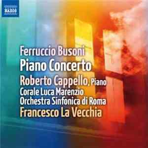 Ferruccio Busoni / Roberto Cappello, Corale Luca Marenzio, Orchestra Sinfon ...