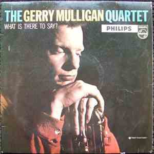 Gerry Mulligan Quartet - What Is There To Say?