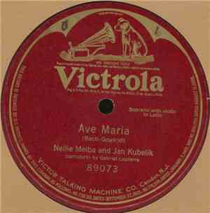 Gounod, Nellie Melba, Jan Kubelík, Gabriel Lapierre - Ave Maria