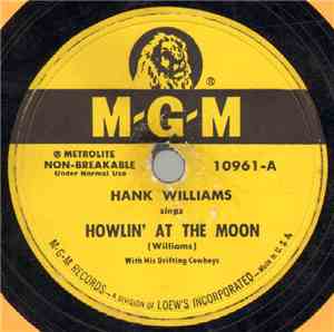 Hank Williams With His Drifting Cowboys - Howlin' At The Moon / I Can't Hel ...