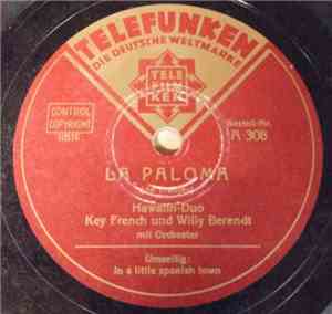 Hawaiian Duo Key French Und Willy Berendt - La Paloma / In A Little Spanish ...