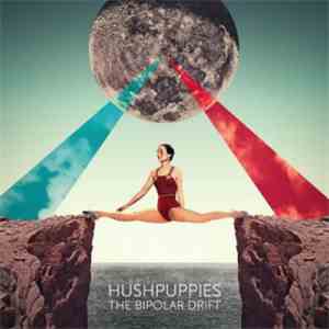 Hushpuppies - The Bipolar Drift