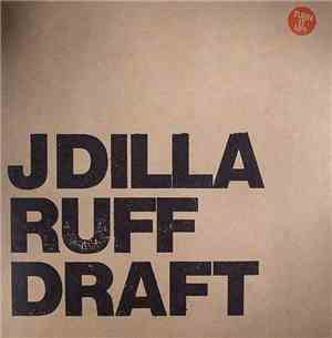 J Dilla - Ruff Draft