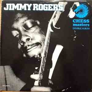 Jimmy Rogers - Jimmy Rogers - Chess Masters Double Album