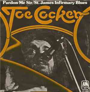 Joe Cocker - Pardon Me Sir / St. James Infirmary Blues
