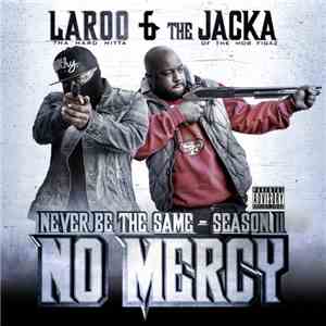 Laroo, The Jacka - No Mercy Never Be The Same - Season II