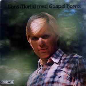 Lars Mörlid Med Gospel Horns - Lars Mörlid Med Gospel Horns