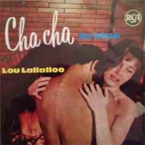 Lou Lallalloo - Cha Cha In Blue