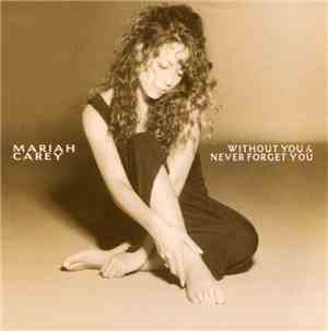 Mariah Carey - Without You & Never Forget You