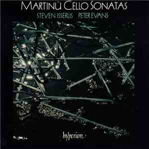 Martinů • Steven Isserlis • Peter Evans  - Cello Sonatas