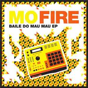 Mo Fire - Baile Do Mau Mau EP