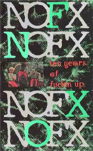NOFX - Ten Years Of Fuckin' Up
