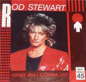 Rod Stewart - What Am I Gonna Do (I'm So In Love With You)