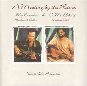 Ry Cooder, V.M. Bhatt - A Meeting By The River