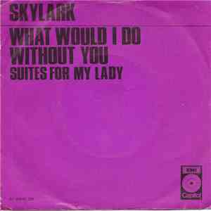 Skylark  - What Would I Do Without You