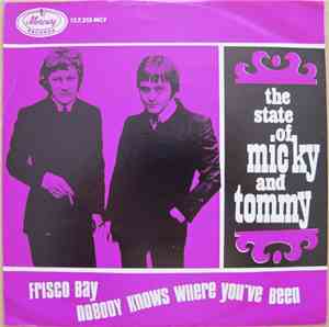 State Of Micky & Tommy - Frisco Bay c/w Nobody Knows Where You've Been