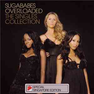Sugababes - Overloaded - The Singles Collection : Special Singapore Edition