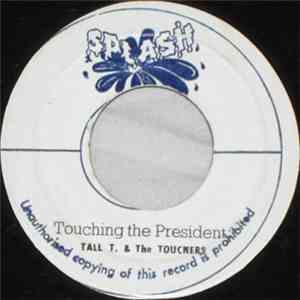 Tall T. & The Touchers - Touching The President