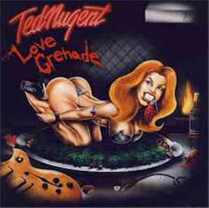 Ted Nugent - Love Grenade