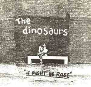 The Dinosaurs  - It Might Be Rose / Rock 'n Roll Moron