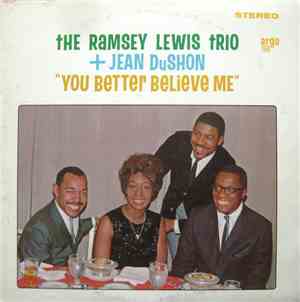 The Ramsey Lewis Trio + Jean DuShon - You Better Believe Me