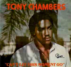 Tony Chambers - Can't Let This Moment Go