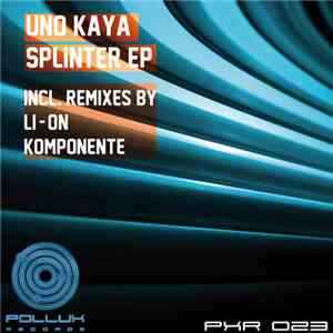 Uno Kaya - Splinter EP