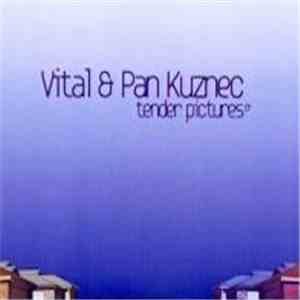 Vital & Pan Kuznec - Tender Pictures EP