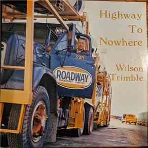 Wilson Trimble - Highway To Nowhere