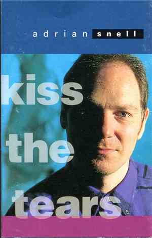 Adrian Snell - Kiss The Tears