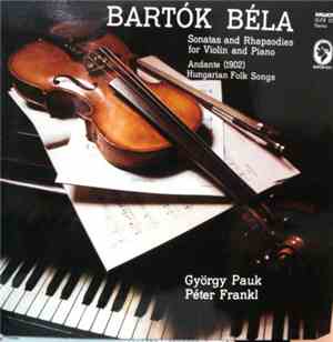 Bartók Béla - György Pauk / Péter Frankl - Sonatas And Rhapsodies For Violi ...